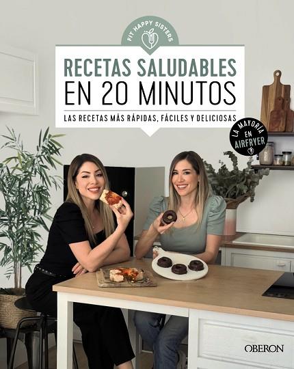 RECETAS SALUDABLES EN 20 MINUTOS | 9788441550643 | FIT HAPPY SISTERS, ANI Y SARA | Llibres Parcir | Llibreria Parcir | Llibreria online de Manresa | Comprar llibres en català i castellà online