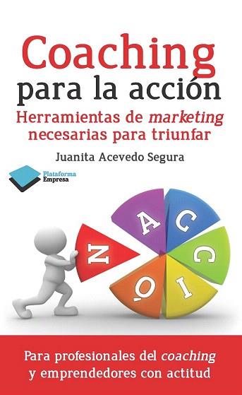 COACHING PARA LA ACCIÓN | 9788415880448 | ACEVEDO SEGURA, JUANITA | Llibres Parcir | Llibreria Parcir | Llibreria online de Manresa | Comprar llibres en català i castellà online