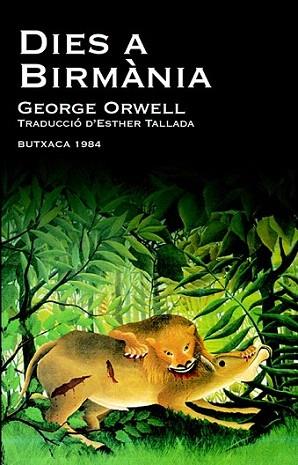 DIES A BIRMANIA col butxaca 1984 | 9788415091042 | GEORGE ORWELL TRADUCCIO ESTHER TALLADA | Llibres Parcir | Llibreria Parcir | Llibreria online de Manresa | Comprar llibres en català i castellà online