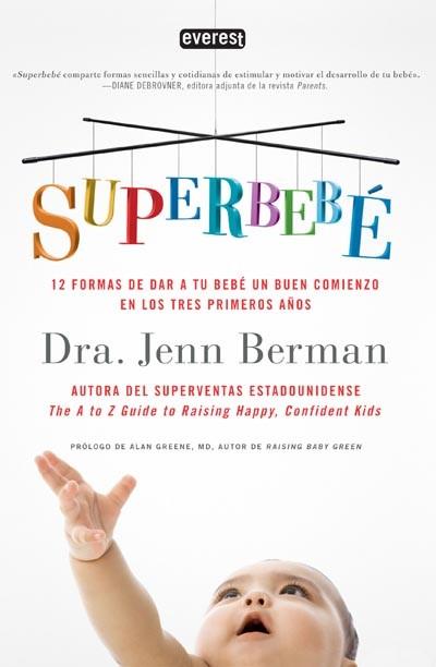 SUPERBEBE 12 FORMAS DE DAR A TU BEBE UN BUEN COMIENZO TRES | 9788444121093 | DRA JENN BERMAN | Llibres Parcir | Llibreria Parcir | Llibreria online de Manresa | Comprar llibres en català i castellà online