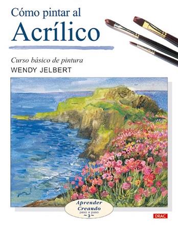 CÓMO PINTAR AL ACRÍLICO | 9788496365476 | JELBERT, WENDY | Llibres Parcir | Llibreria Parcir | Llibreria online de Manresa | Comprar llibres en català i castellà online