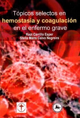 TÓPICOS SELECTOS EN HEMOSTASIA Y COAGULACIÓN EN EL ENFERMO GRAVE | PODI72941 | CARRILLO ESPER  RAÚL | Llibres Parcir | Llibreria Parcir | Llibreria online de Manresa | Comprar llibres en català i castellà online