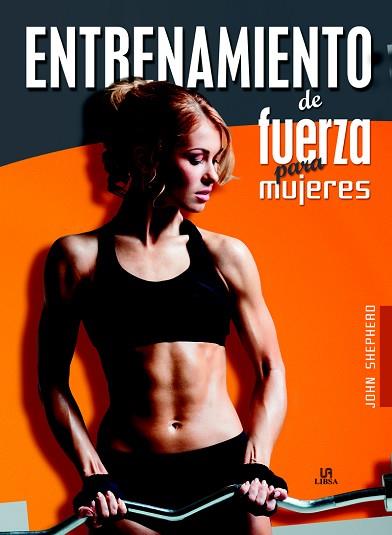 ENTRENAMIENTO DE FUERZA PARA MUJERES | 9788466233910 | SHEPHERD, JOHN | Llibres Parcir | Llibreria Parcir | Llibreria online de Manresa | Comprar llibres en català i castellà online