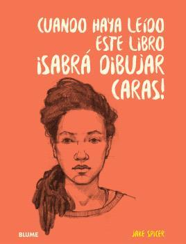 CUANDO HAYA LEIDO ESTE LIBRO ¡SABRÁ DIBUJAR CARAS! | 9788410048140 | SPICER, JAKE | Llibres Parcir | Llibreria Parcir | Llibreria online de Manresa | Comprar llibres en català i castellà online