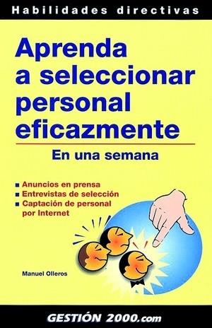 APRENDA A SELECCIONAR PERSONAL EFICAZMENTE | 9788480887564 | OLLEROS MANUEL | Llibres Parcir | Librería Parcir | Librería online de Manresa | Comprar libros en catalán y castellano online