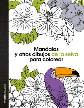 MANDALAS Y OTROS DIBUJOS DE LA SELVA PARA COLOREAR | 9788408139669 | AA. VV. | Llibres Parcir | Llibreria Parcir | Llibreria online de Manresa | Comprar llibres en català i castellà online