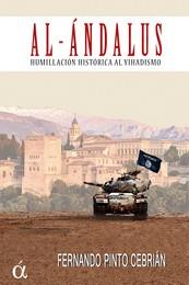 AL-ANDALUS. HUMILLACION HISTORICA AL YIHADISMO | 9788412396386 | PINTO CEBRIAN, FERNANDO | Llibres Parcir | Llibreria Parcir | Llibreria online de Manresa | Comprar llibres en català i castellà online