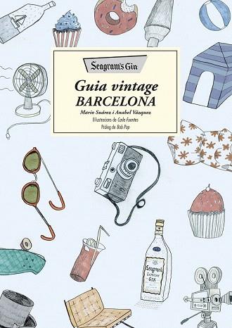 SEAGRAM'S GIN. GUIA VINTAGE BARCELONA | 9788466420372 | MARIO SUÁREZ/ANABEL VÁZQUEZ | Llibres Parcir | Llibreria Parcir | Llibreria online de Manresa | Comprar llibres en català i castellà online