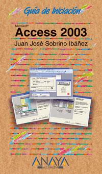 ACCESS 2003 GUIA DE INICIACION | 9788441516243 | SOBRINO IBANEZ JUAN JOSE | Llibres Parcir | Llibreria Parcir | Llibreria online de Manresa | Comprar llibres en català i castellà online