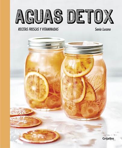 AGUAS DETOX. RECETAS FRESCAS Y VITAMINADAS | 9788416449255 | LUCANO, SONIA | Llibres Parcir | Llibreria Parcir | Llibreria online de Manresa | Comprar llibres en català i castellà online