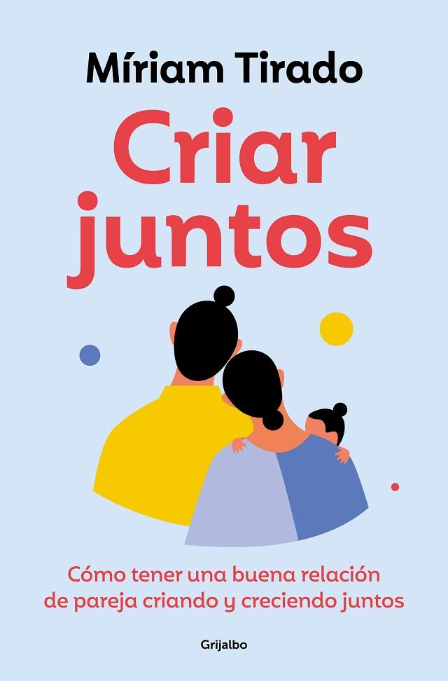 CRIAR JUNTOS | 9788425365607 | TIRADO, MÍRIAM | Llibres Parcir | Llibreria Parcir | Llibreria online de Manresa | Comprar llibres en català i castellà online