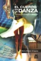 CUERPO EN LA DANZA, EL. Postura, movimiento y patología (Color) | 9788499100975 | Massó Ortigosa, Núria | Llibres Parcir | Llibreria Parcir | Llibreria online de Manresa | Comprar llibres en català i castellà online