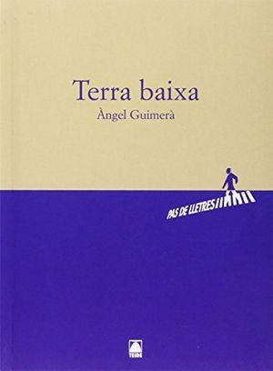 PAS DE LLETRES 005. TERRA BAIXA - ÀNGEL GUIMERÀ. BATXILLERAT | 9788430768141 | CALVET I VALENTIN, ISMAEL / FERRET RAVENTÓS, MONTSERRAT | Llibres Parcir | Llibreria Parcir | Llibreria online de Manresa | Comprar llibres en català i castellà online