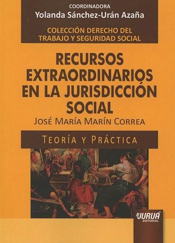 RECURSOS EXTRAORDINARIOS EN LA JURISDICCIÓN SOCIAL | 9789897123436 | MARÍN CORREA, JOSÉ MARÍA | Llibres Parcir | Llibreria Parcir | Llibreria online de Manresa | Comprar llibres en català i castellà online