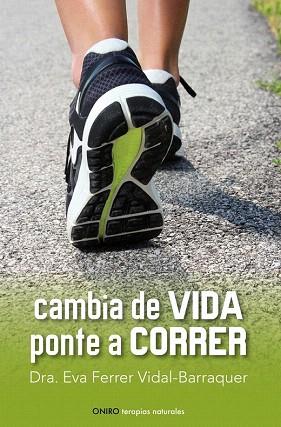 CAMBIA DE VIDA. PONTE A CORRER | 9788497546461 | EVA FERRER VIDAL-BARRAQUER | Llibres Parcir | Llibreria Parcir | Llibreria online de Manresa | Comprar llibres en català i castellà online