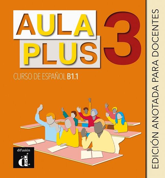 AULA PLUS 3 EDICIÓN ANOTADA PARA DOCENTES | 9788418032882 | GASTÓN, ROBERTO/GARCÍA, EVA/GINÉS, ISABEL/BERJA, AGNÈS | Llibres Parcir | Llibreria Parcir | Llibreria online de Manresa | Comprar llibres en català i castellà online