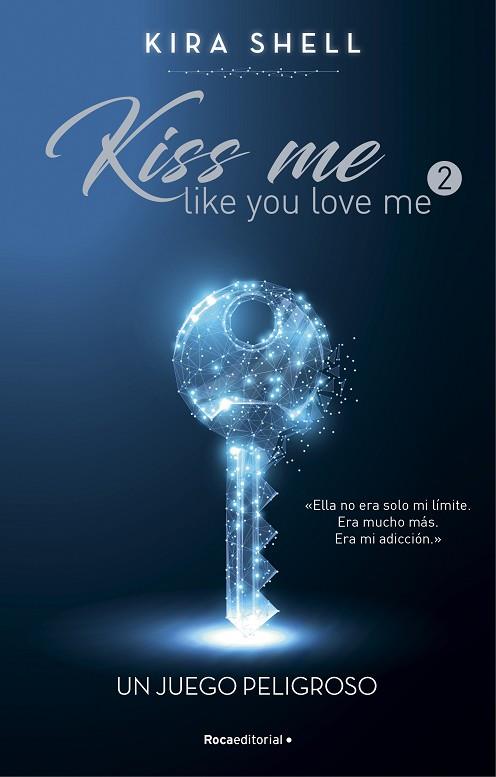 UN JUEGO PELIGROSO (KISS ME LIKE YOU LOVE ME 2) | 9788419283696 | SHELL, KIRA | Llibres Parcir | Llibreria Parcir | Llibreria online de Manresa | Comprar llibres en català i castellà online