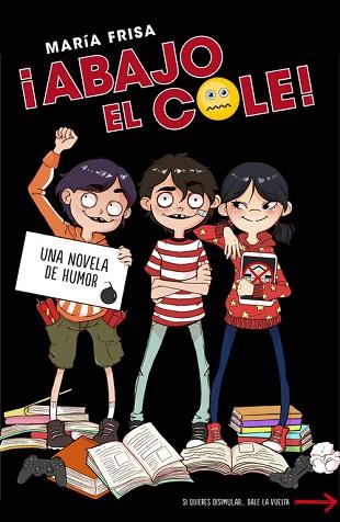 ¡ABAJO EL COLE! (¡ABAJO EL COLE! 1) TEMA : COLE | 9788420484518 | FRISA, MARIA | Llibres Parcir | Llibreria Parcir | Llibreria online de Manresa | Comprar llibres en català i castellà online