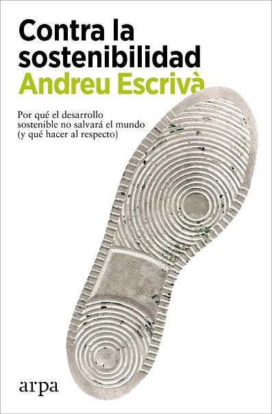 CONTRA LA SOSTENIBILIDAD | 9788418741838 | ESCRIVÀ, ANDREU | Llibres Parcir | Llibreria Parcir | Llibreria online de Manresa | Comprar llibres en català i castellà online