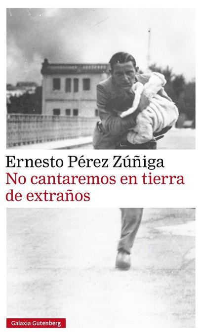 NO CANTAREMOS EN TIERRA DE EXTRAÑOS | 9788416734085 | PÉREZ ZÚÑIGA, ERNESTO | Llibres Parcir | Llibreria Parcir | Llibreria online de Manresa | Comprar llibres en català i castellà online