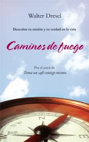 CAMINOS DE FUEGO descubre tu mision y tu verdad en la vida | 9788408080213 | WALTER DRESEL | Llibres Parcir | Llibreria Parcir | Llibreria online de Manresa | Comprar llibres en català i castellà online