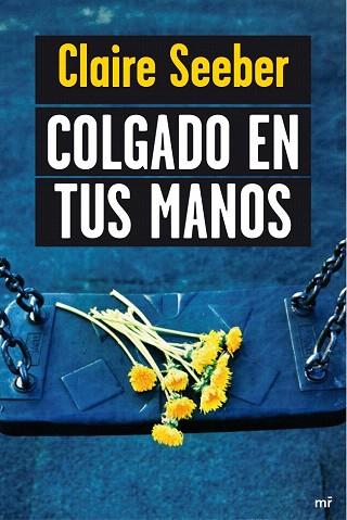 COLGADO EN TUS MANOS | 9788427038103 | CLAIRE SEEBER | Llibres Parcir | Llibreria Parcir | Llibreria online de Manresa | Comprar llibres en català i castellà online