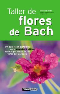 TALLER DE FLORES DE BACH | 9788475562001 | BALL | Llibres Parcir | Llibreria Parcir | Llibreria online de Manresa | Comprar llibres en català i castellà online