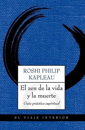 El zen de la vida y la muerte | 9788497546164 | Roshi Philip Kapleau | Llibres Parcir | Librería Parcir | Librería online de Manresa | Comprar libros en catalán y castellano online