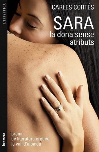 SARA LA DONA SENSE ATRIBUTS | 9788498246407 | CARLES CORTES     PREMI LIT EROTICA CALL ALBAIDA | Llibres Parcir | Llibreria Parcir | Llibreria online de Manresa | Comprar llibres en català i castellà online