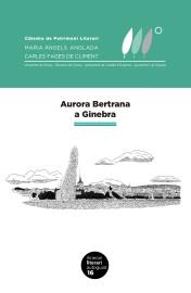 AURORA BERTRANA A GINEBRA | 9788484585077 | VILALLONGA VIVES, MARIÀNGELA | Llibres Parcir | Llibreria Parcir | Llibreria online de Manresa | Comprar llibres en català i castellà online