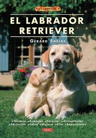 EL LABRADOR RETRIEVER | 9788495873934 | SASIAS GERARD | Llibres Parcir | Llibreria Parcir | Llibreria online de Manresa | Comprar llibres en català i castellà online