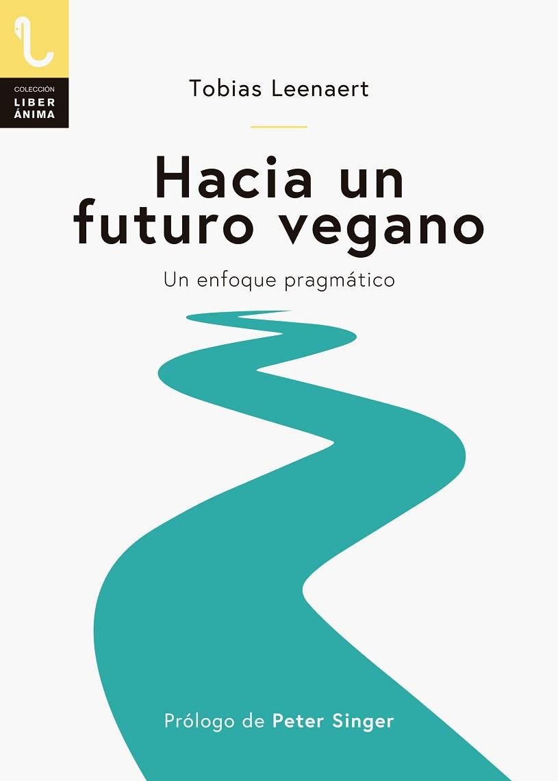 HACIA UN FUTURO VEGANO | 9788417121129 | LEENAERT, TOBIAS | Llibres Parcir | Llibreria Parcir | Llibreria online de Manresa | Comprar llibres en català i castellà online