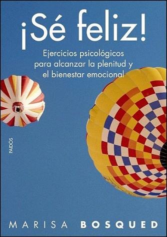 SE FELIZ ! ejercicios psicologicos para alcanzar la plenitu | 9788449325021 | MARISA BOSQUED | Llibres Parcir | Llibreria Parcir | Llibreria online de Manresa | Comprar llibres en català i castellà online