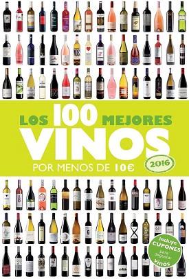 LOS 100 MEJORES VINOS POR MENOS DE 10 EUROS, 2016 | 9788408142959 | ALICIA ESTRADA ALONSO | Llibres Parcir | Librería Parcir | Librería online de Manresa | Comprar libros en catalán y castellano online