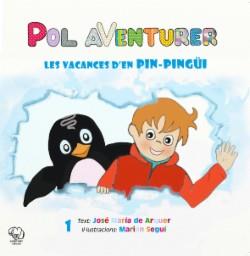 POL AVENTURER 1 : LES VACANCES D'EN PIN-PINGÜI | 9788461728251 | ARQUER BLANC, JOSÉ MARÍA DE | Llibres Parcir | Llibreria Parcir | Llibreria online de Manresa | Comprar llibres en català i castellà online