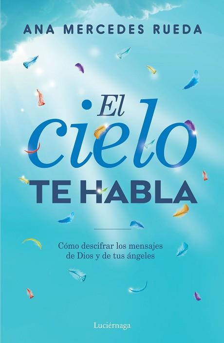 EL CIELO TE HABLA | 9788416694723 | RUEDA, ANA MERCEDES | Llibres Parcir | Llibreria Parcir | Llibreria online de Manresa | Comprar llibres en català i castellà online