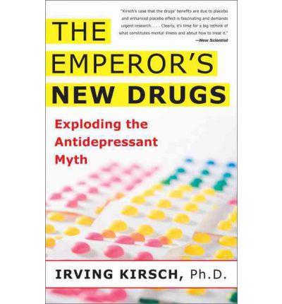 THE EMPEROR'S NEW DRUGS: EXPLODING THE ANTIDEPRESSANT MYTH [PAPERBACK] | 9780465022007 | KIRSCH, IRVING | Llibres Parcir | Llibreria Parcir | Llibreria online de Manresa | Comprar llibres en català i castellà online