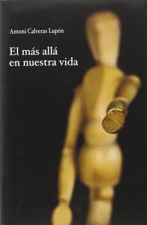 EL MÁS ALLÁ EN NUESTRA VIDA | 9788416554287 | ANTONI CALVERAS LUPÓN | Llibres Parcir | Llibreria Parcir | Llibreria online de Manresa | Comprar llibres en català i castellà online