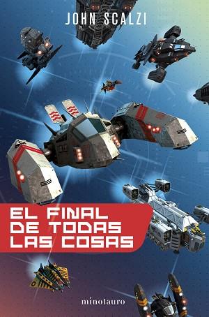 EL FINAL DE TODAS LAS COSAS | 9788445005255 | SCALZI, JOHN | Llibres Parcir | Llibreria Parcir | Llibreria online de Manresa | Comprar llibres en català i castellà online