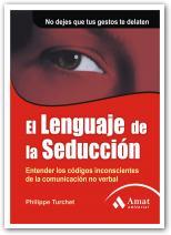 EL LENGUAJE DE LA SEDUCCION ENTENDER CODIGOS INCONSCIENTES | 9788497352079 | TURCHET PHILIPPE | Llibres Parcir | Llibreria Parcir | Llibreria online de Manresa | Comprar llibres en català i castellà online