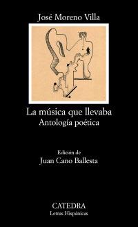 LA MUSICA QUE LLEVABA antologia poetica | 9788437626314 | JOSE MORENO VILLA | Llibres Parcir | Llibreria Parcir | Llibreria online de Manresa | Comprar llibres en català i castellà online