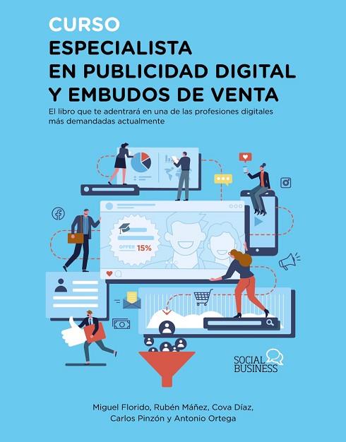 CURSO ESPECIALISTA EN PUBLICIDAD DIGITAL Y EMBUDOS DE VENTA | 9788441543911 | FLORIDO, MIGUEL ÁNGEL/MÁÑEZ, RUBÉN/DÍAZ, COVA/PINZÓN, CARLOS/ORTEGA, ANTONIO | Llibres Parcir | Llibreria Parcir | Llibreria online de Manresa | Comprar llibres en català i castellà online