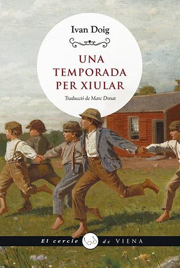 UNA TEMPORADA PER XIULAR | 9788419474049 | DOIG, IVAN | Llibres Parcir | Llibreria Parcir | Llibreria online de Manresa | Comprar llibres en català i castellà online