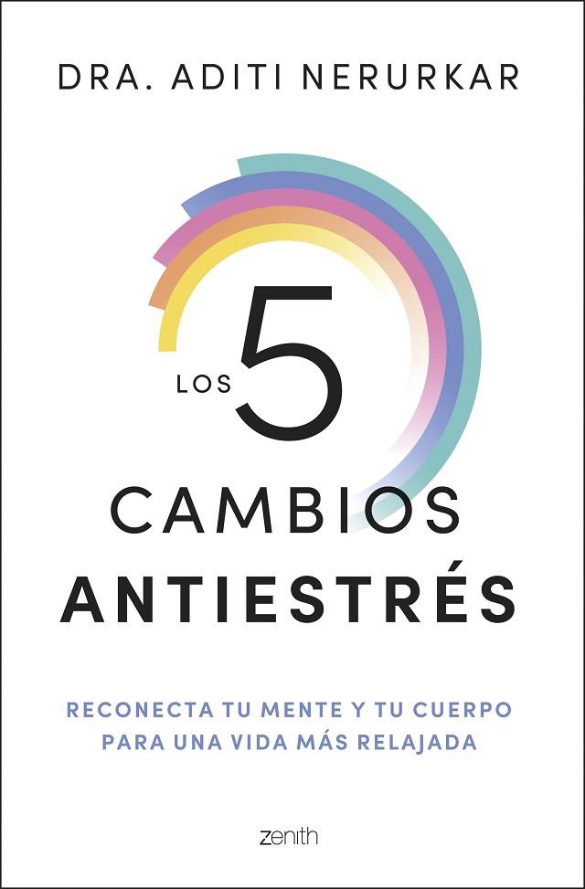 LOS 5 CAMBIOS ANTIESTRÉS | 9788408296621 | DRA. ADITI NERURKAR | Llibres Parcir | Llibreria Parcir | Llibreria online de Manresa | Comprar llibres en català i castellà online