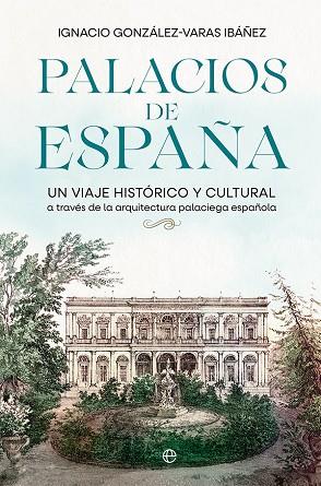 PALACIOS DE ESPAÑA | 9788413843308 | GONZÁLEZ-VARAS IBÁÑEZ, IGNACIO | Llibres Parcir | Llibreria Parcir | Llibreria online de Manresa | Comprar llibres en català i castellà online