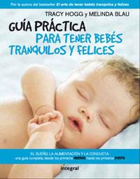 GUIA PRACTICA PARA TENER BEBES TRANQUILOS Y FELICES | 9788498674972 | TRACY HOGG MELINDA BLAU | Llibres Parcir | Llibreria Parcir | Llibreria online de Manresa | Comprar llibres en català i castellà online