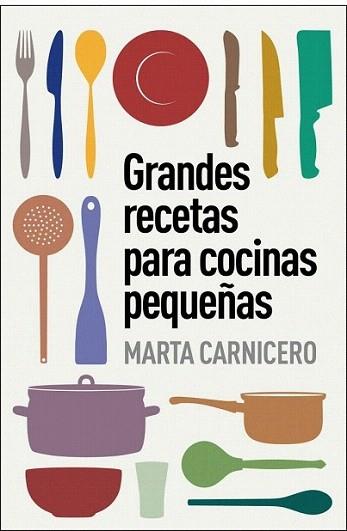 Grandes recetas para cocinas pequeñas | 9788401348129 | CARNICERO,MARTA | Llibres Parcir | Llibreria Parcir | Llibreria online de Manresa | Comprar llibres en català i castellà online