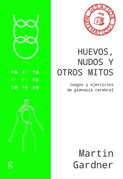 HUEVOS, NUDOS Y OTROS MITOS | 9788418193002 | GARDNER, MARTIN | Llibres Parcir | Llibreria Parcir | Llibreria online de Manresa | Comprar llibres en català i castellà online