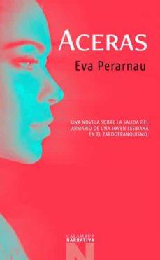 ACERAS | 9788483595480 | EVA PERARNAU | Llibres Parcir | Llibreria Parcir | Llibreria online de Manresa | Comprar llibres en català i castellà online