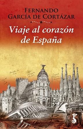 VIAJE CORAZON ESPAÑA | 9788417241476 | FERNANDO GARCIA DE CORTAZAR | Llibres Parcir | Librería Parcir | Librería online de Manresa | Comprar libros en catalán y castellano online